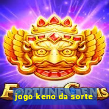 jogo keno da sorte